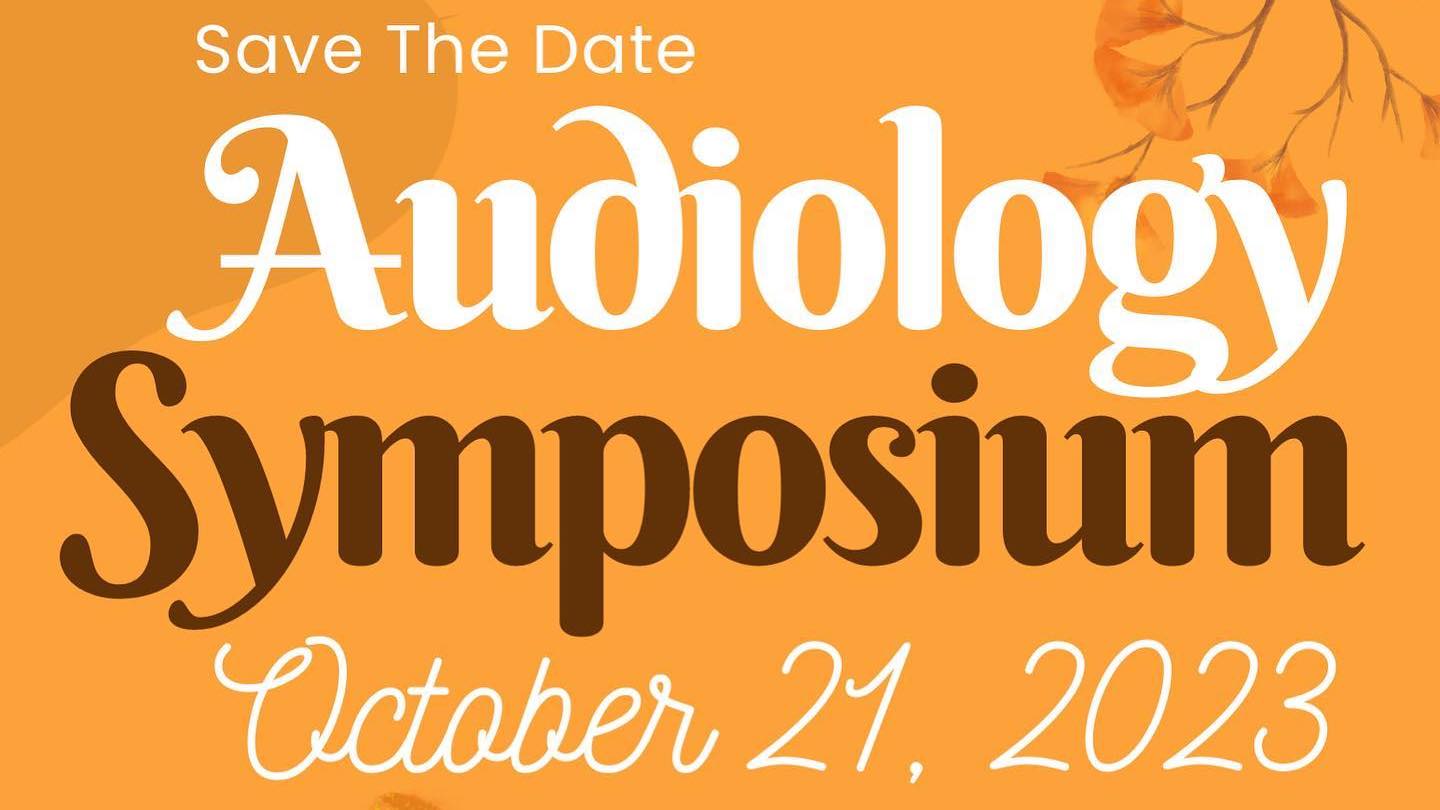 Save the Date Audiology Symposium October 21, 2023